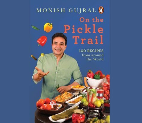 Monish Gujral's Pickle Trail Is A Global Odyssey With 100 Recipes