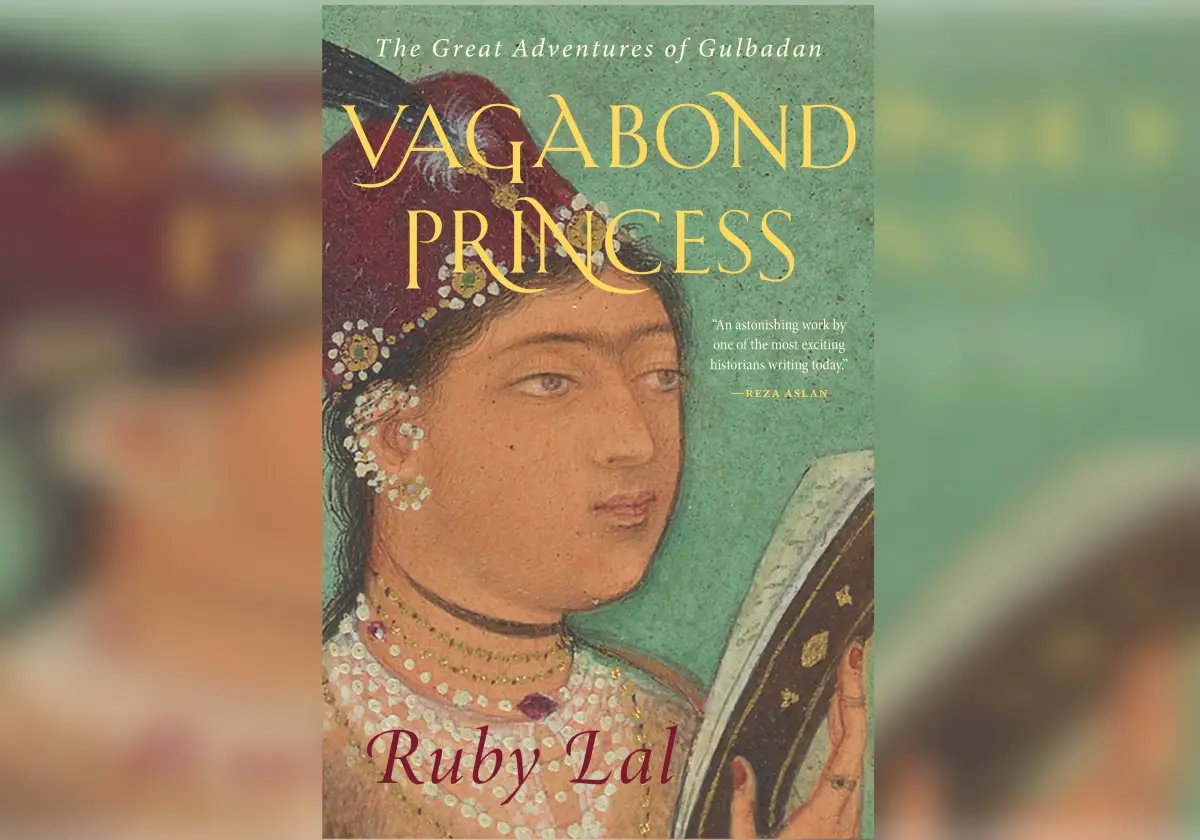 Princess Gulbadan - A Woman's View Of the Mughal World