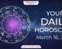 Your-Daily-Horoscope-March-16-2024