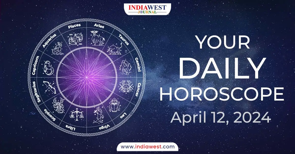 Your Daily Horoscope: April 12, 2024 - IndiaWest Journal News