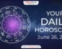 Your-Daily-Horocope-26-June-2024-All-Zodiac-Signs.webp