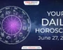 Your-Daily-Horocope-27-June-2024-All-Zodiac-Signs.webp