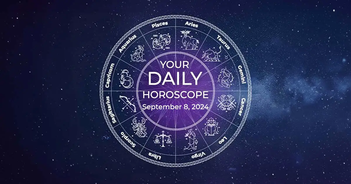 Your Daily Horoscope Today September 8 2024 All Zodiac Signs