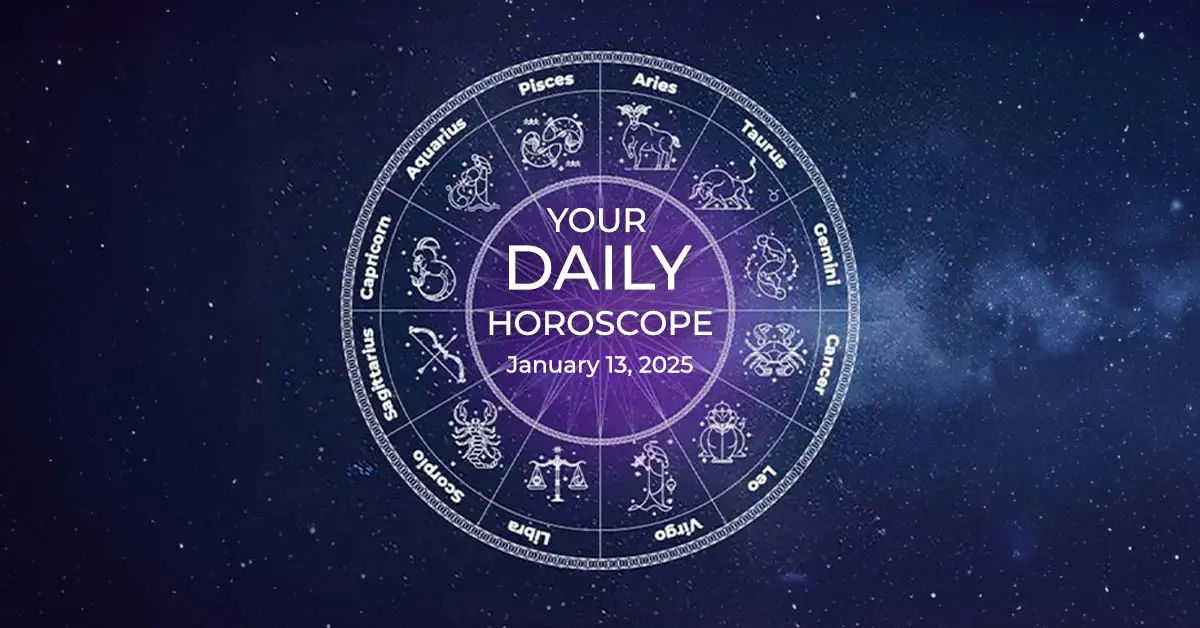 Your Daily Horoscope Today January 13 2025 All Zodiac Signs