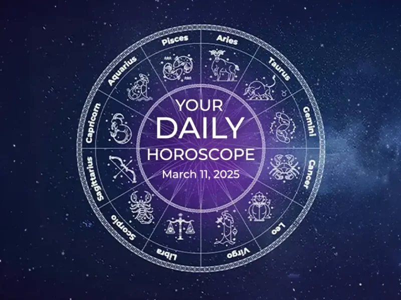 Your Daily Horoscope All Zodiac Signs March 11