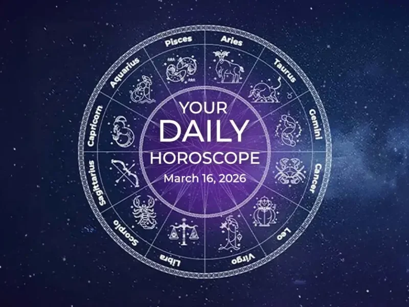Your Daily Horoscope All Zodiac Signs March 16