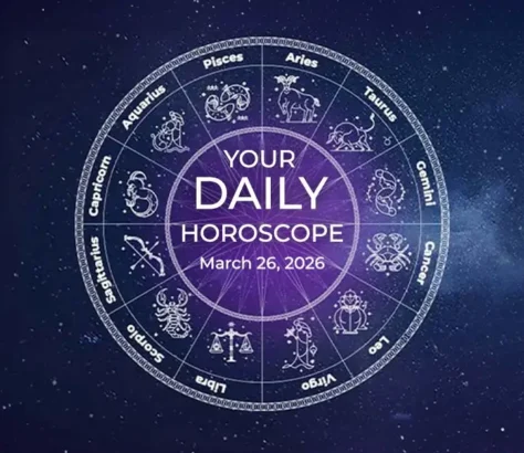 Your Daily Horoscope All Zodiac Signs March 26