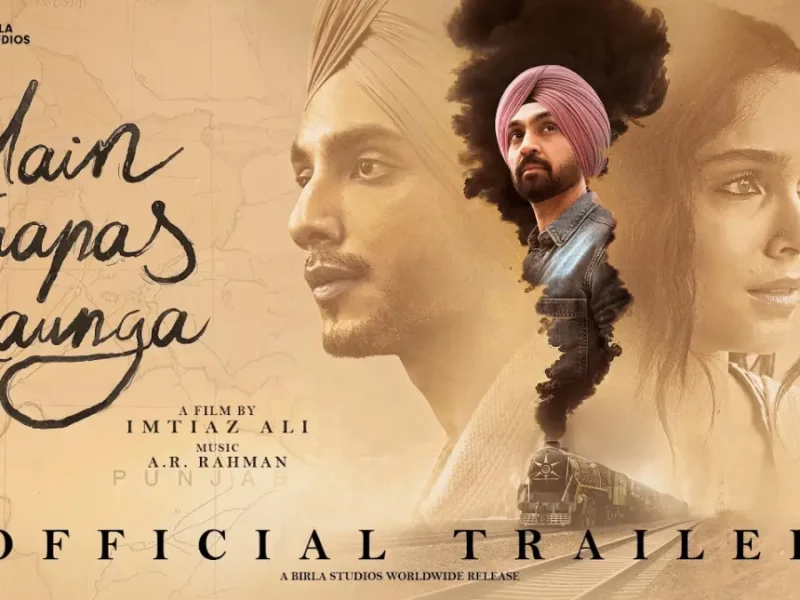 Imtiaz Ali Unveils Emotional Trailer Of ‘Main Vapas Aaunga’