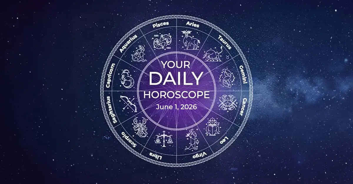 Your Daily Horoscope All Zodiac Signs June 1