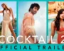 ‘Cocktail 2’ Trailer Showcases Modern Relationships, Friendship And Romance