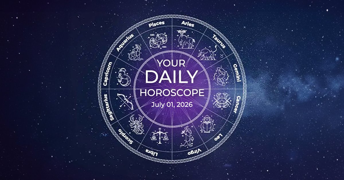 Your Daily Horoscope All Zodiac Signs July 01