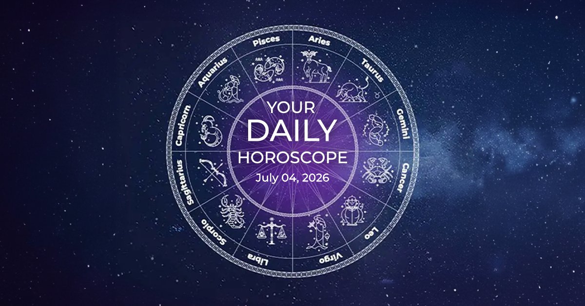 Your Daily Horoscope All Zodiac Signs July 04