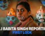 ‘Babita Singh Reporting’ To Premiere On Prime Video