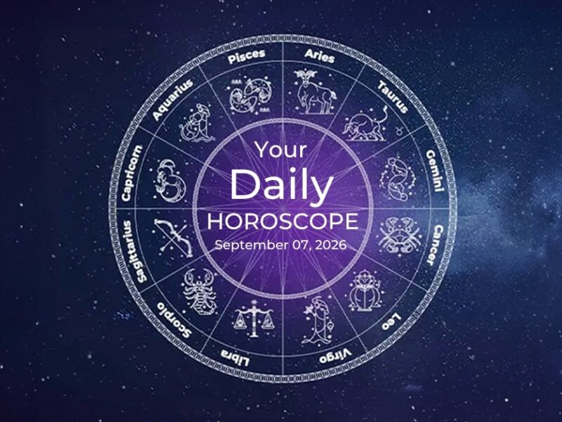Your Daily Horoscope All Zodiac Signs September 07
