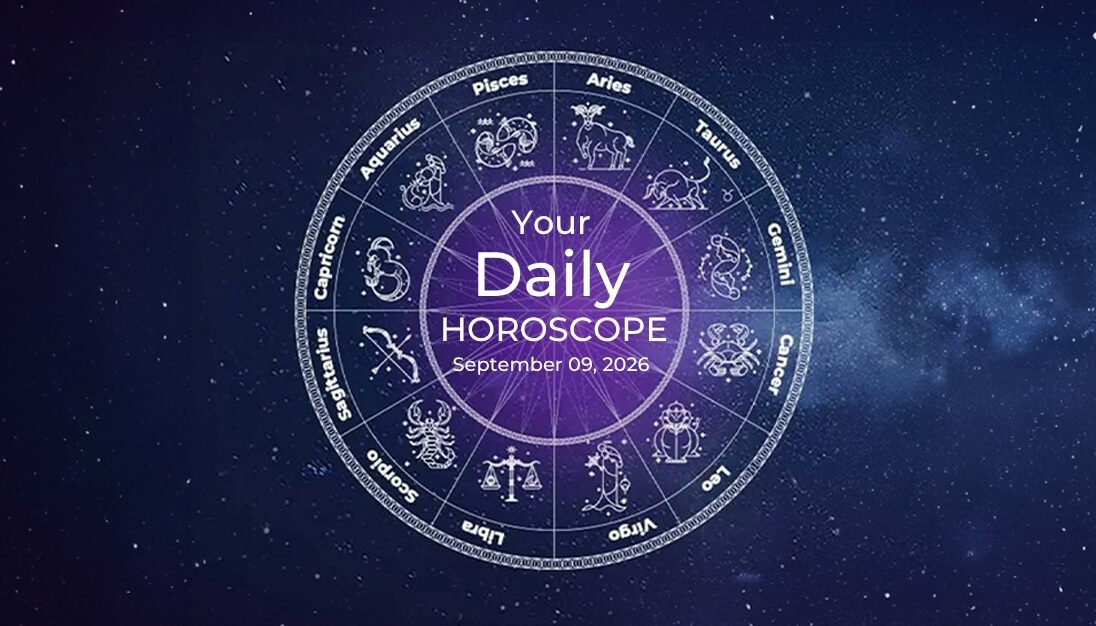Your Daily Horoscope All Zodiac Signs September 09